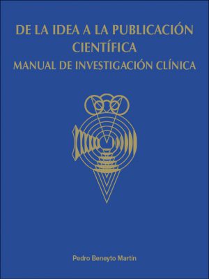 De la idea a la publicación científica. Manual de investigación clínica