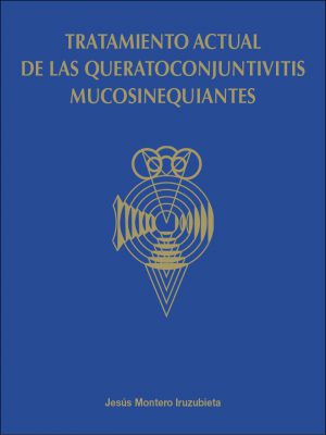 Tratamiento actual de las queratoconjuntivitis mucosinequiantes
