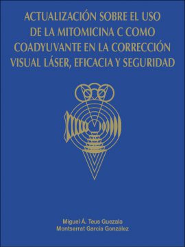 Actualización sobre el uso de la mitomicina C como coadyuvante en la corrección visual láser; eficacia y seguridad