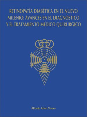 Retinopatía diabética en el nuevo milenio: avances en el diagnóstico y el tratamiento médico quirúrgico