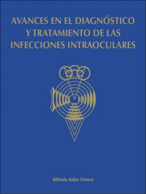 Avances en el diagnóstico y tratamiento de las infecciones intraoculares