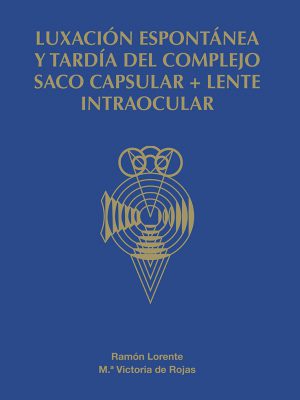 Luxación espontánea y tardía del complejo saco capsular + lente intraocular